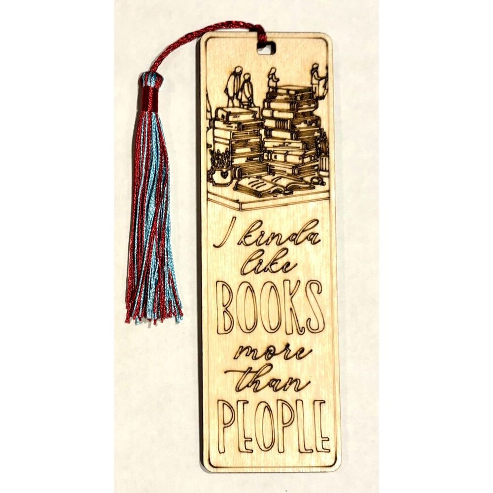 Wood Bookmark - I Kinda Like Books More Than People - B031